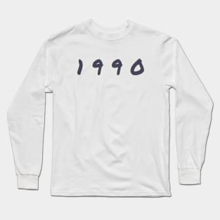 Born In 1990 Long Sleeve T-Shirt